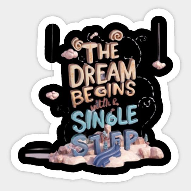 The dream begins with a single step Sticker by TshirtMA